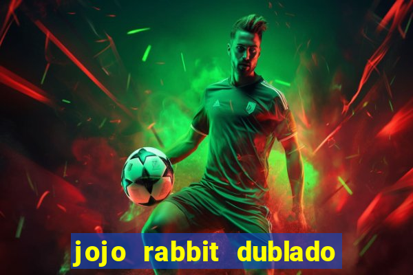 jojo rabbit dublado assistir online